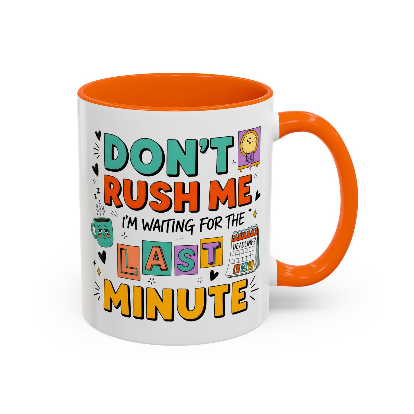Humor Mug - Don't Rush Me