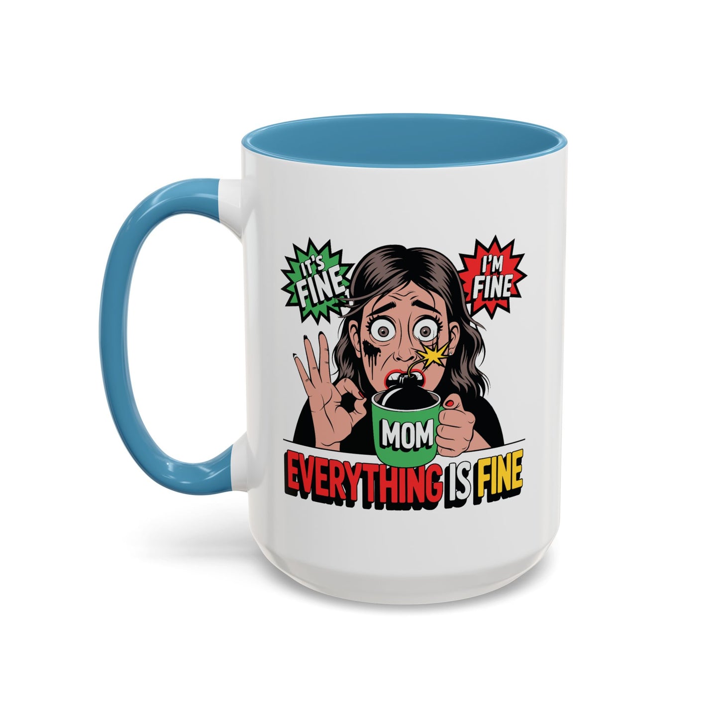 Humor Mug - Its Fine I'm Fine Mom