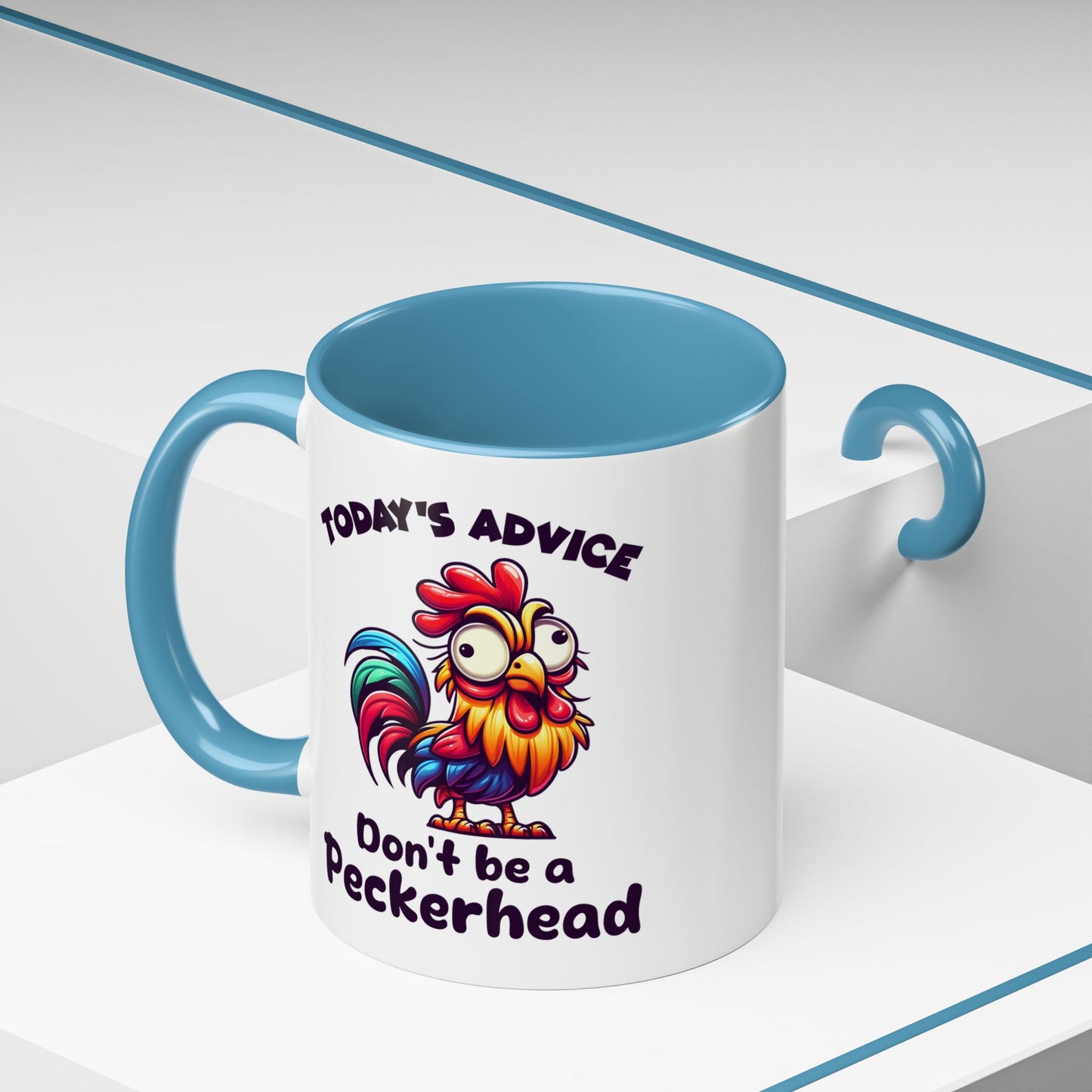 Humor Mug - Today's Advice Don't Be A Peckerhead