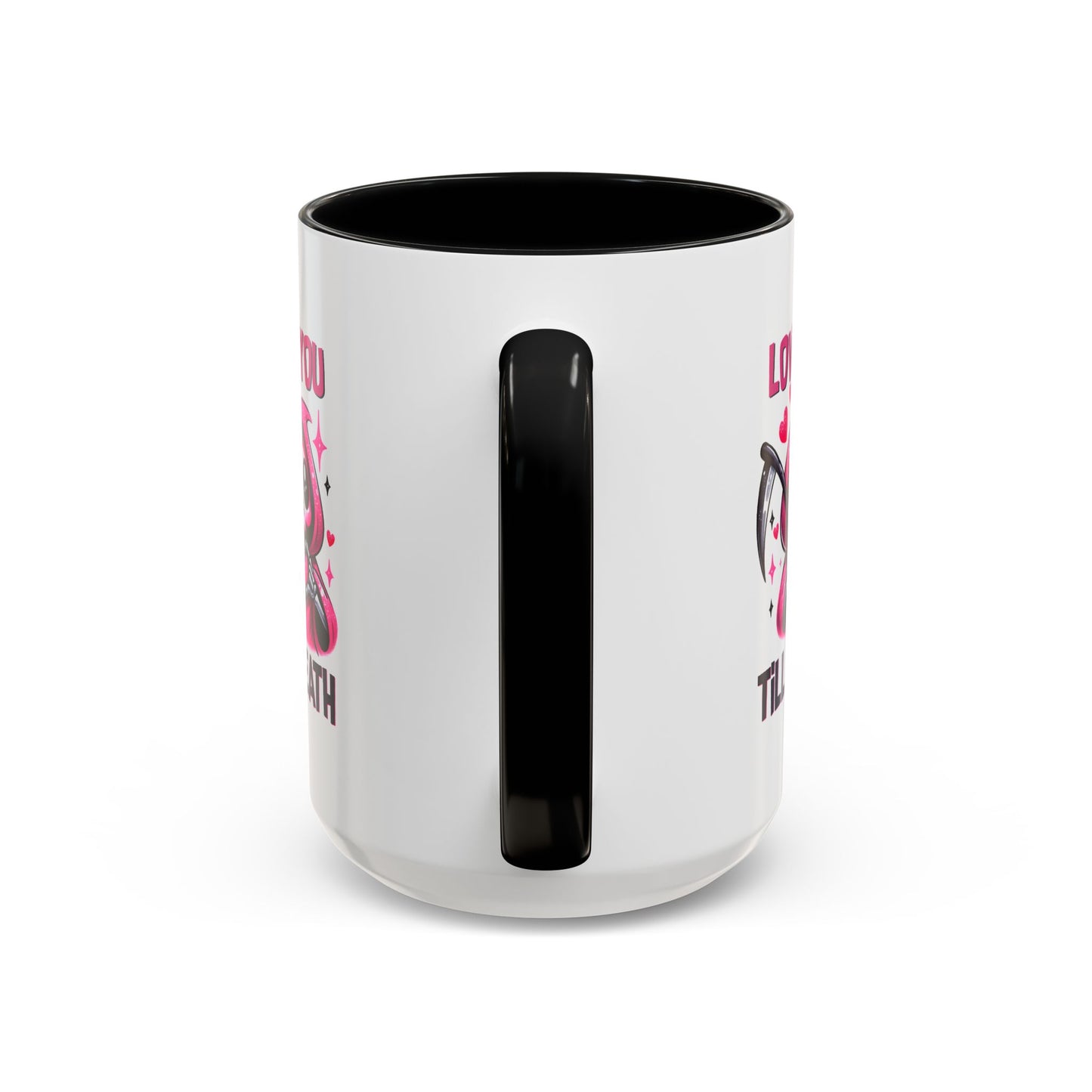 Valentine's Day Mug - Love You Till Death