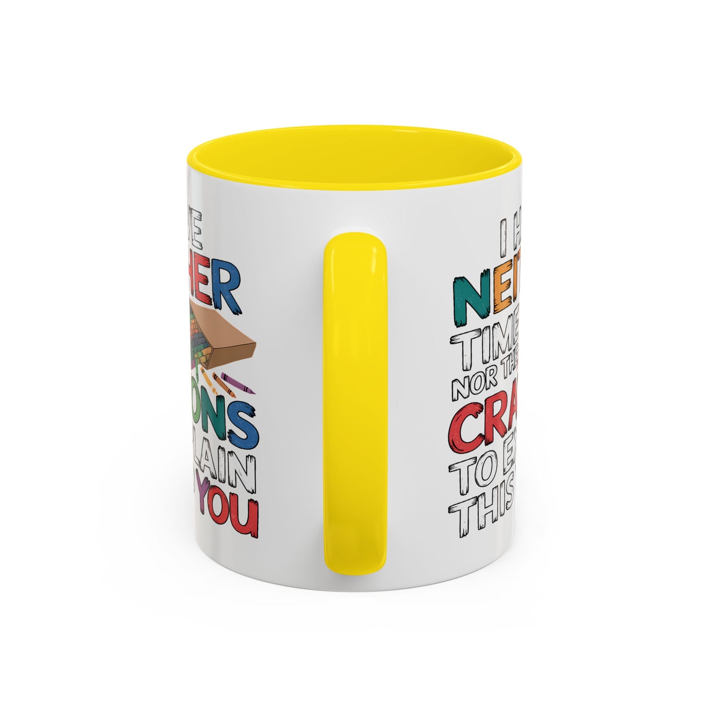Adult Mug - I Have Neither The Time