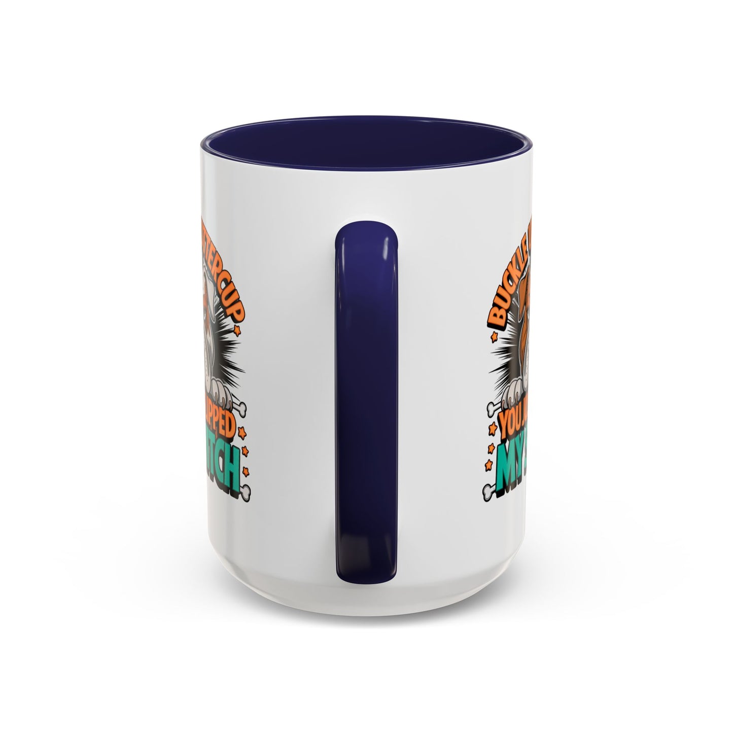 Humor Mug - Buckle Up Buttercup
