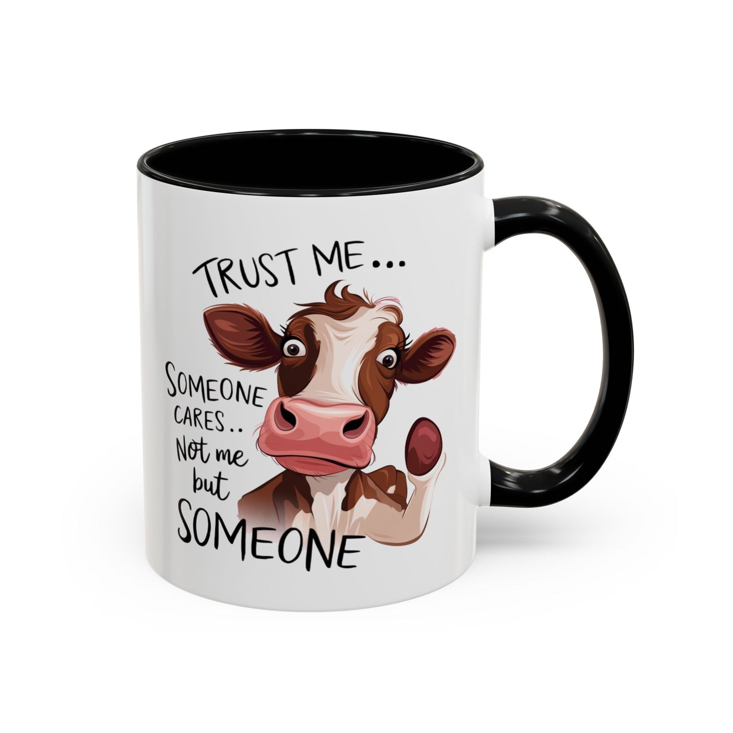 Humor Mug - Trust Me Someone Cares