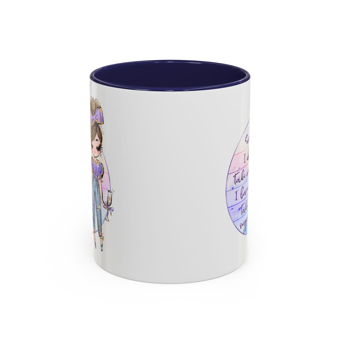 Humor Mug - Sorry I Don't Take Orders
