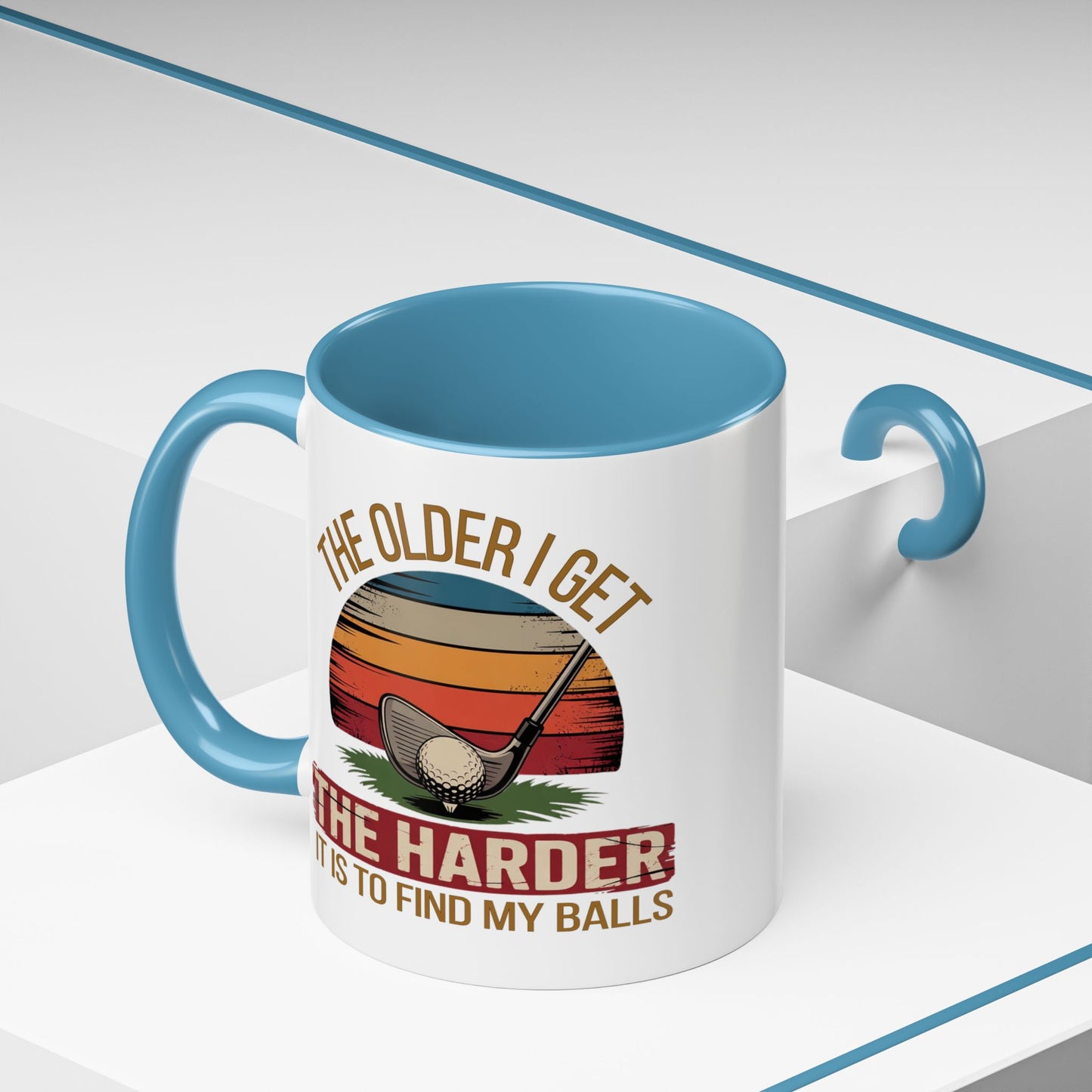 Humor Mug - The Older I Get