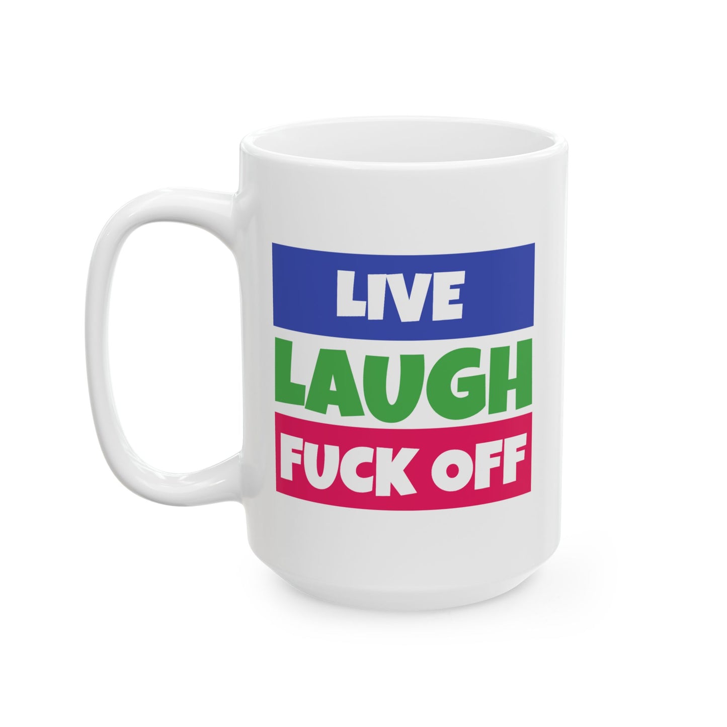 Adult Mug - Live Laugh Fuck off