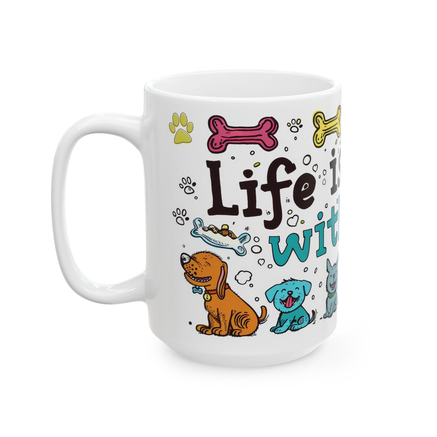 Animal Mug - Life Is Better With Dogs 2