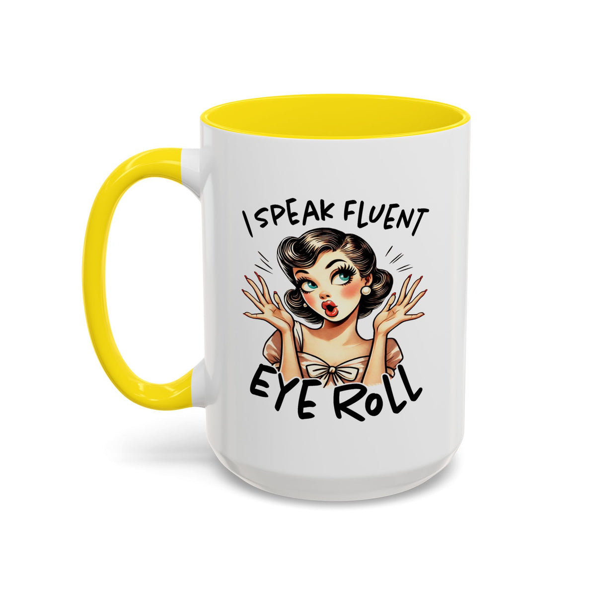 Humor Mug - I Speak Fluent Eye Roll