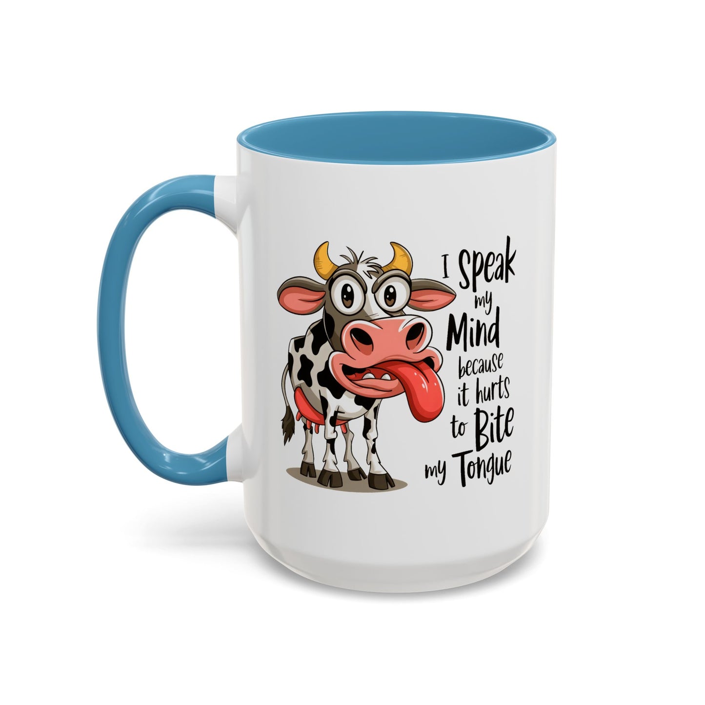 Humor Mug - I Speak My Mind