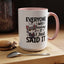 Humor Mug - Everyone Was Thinking It