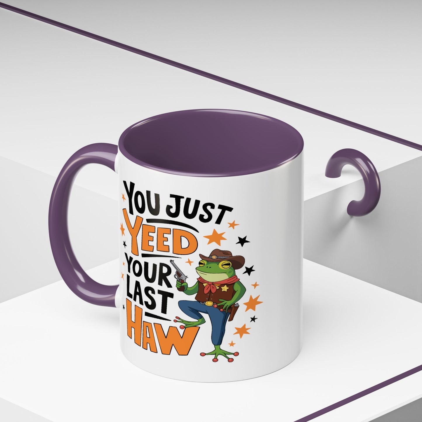 Humor Mug - You Just Yeed Your Last Haw