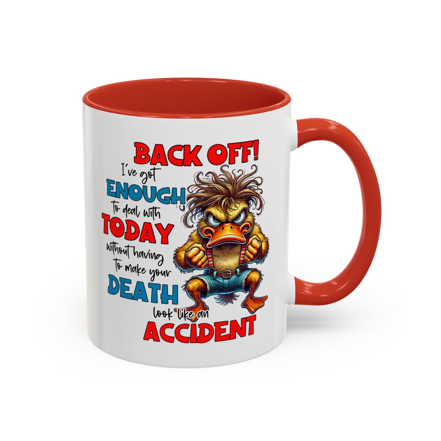 Humor Mug - Back Off! I've Got Enough to Deal With Today