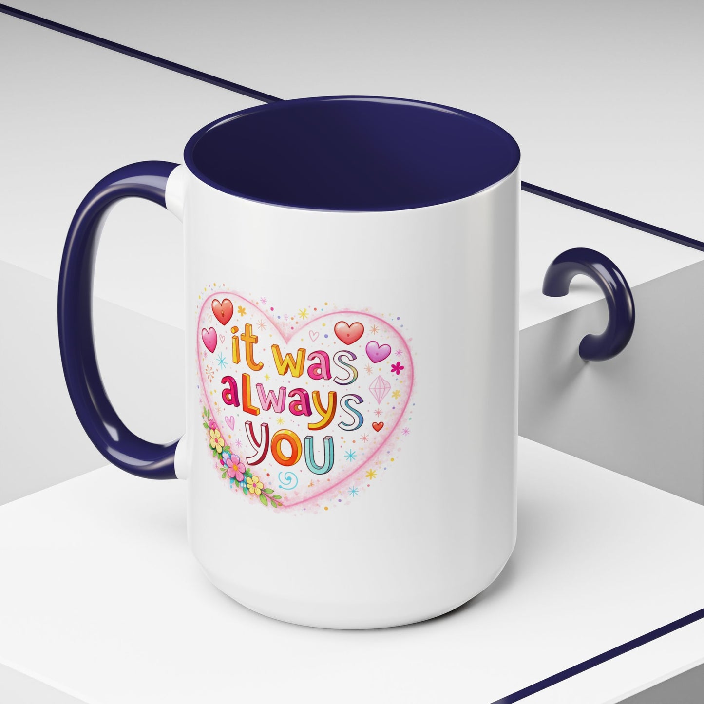 Anniversary Mug - It Was Always You
