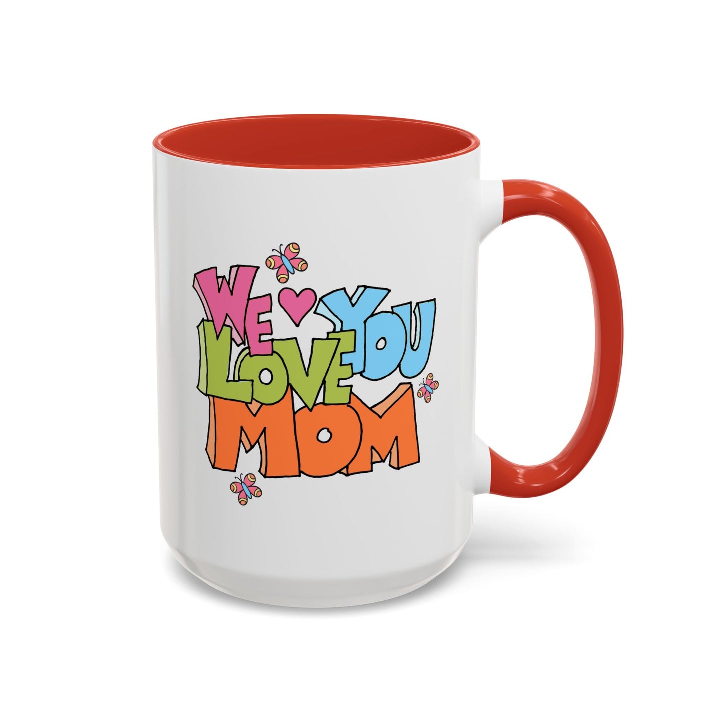 Mother's Day Mug - We Love You Mom
