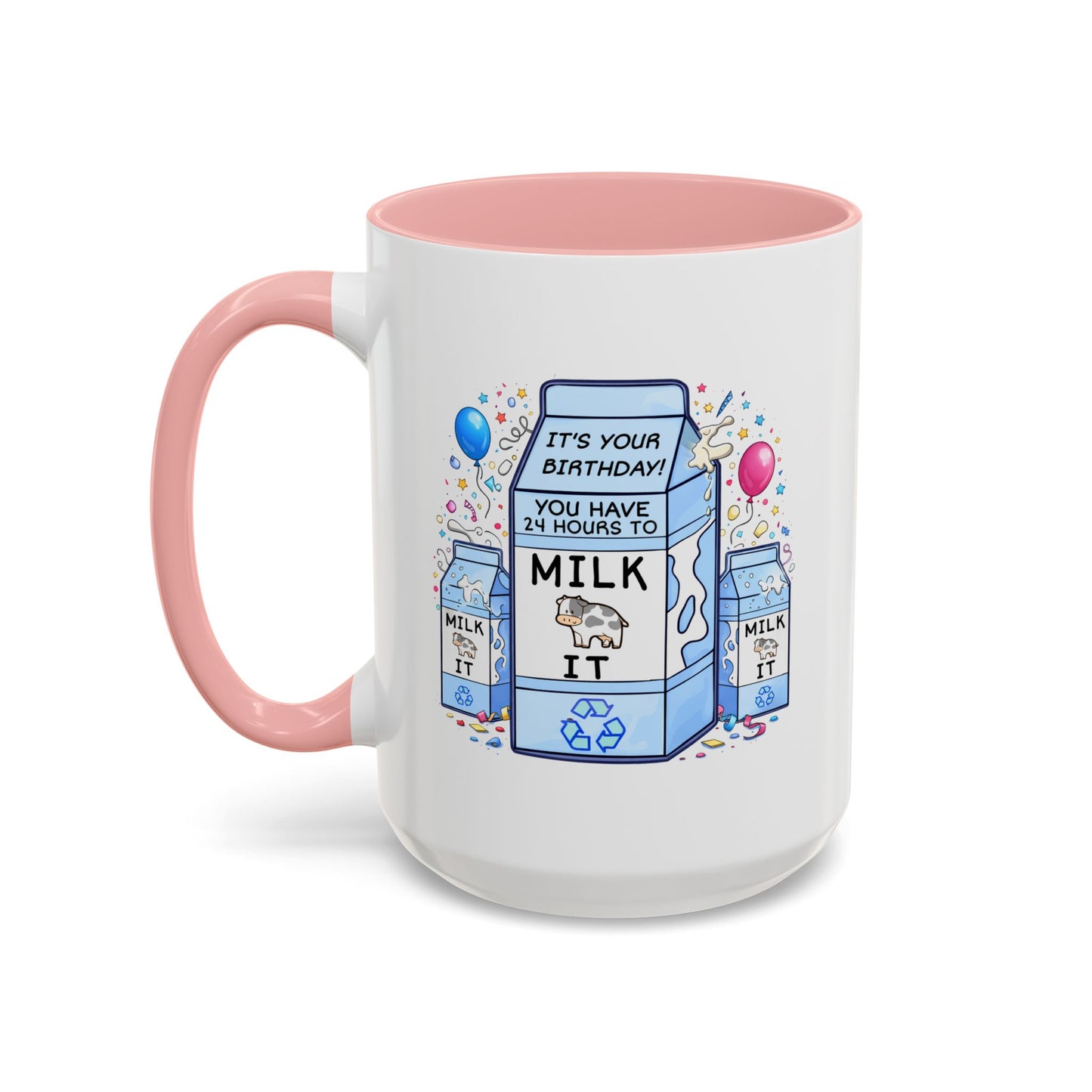 Birthday Mug - 24 Hours to Milk It
