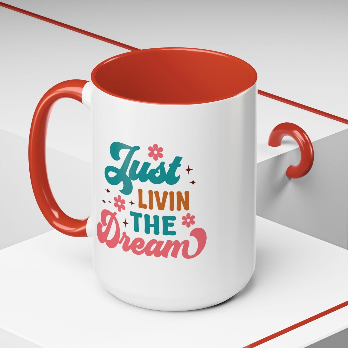 Motivational Mug - Just Livin' The Dream