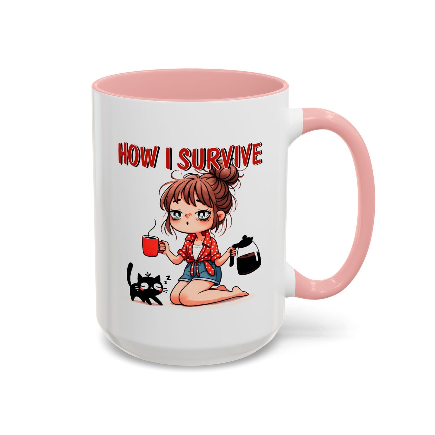 Humor Mug - How I Survive