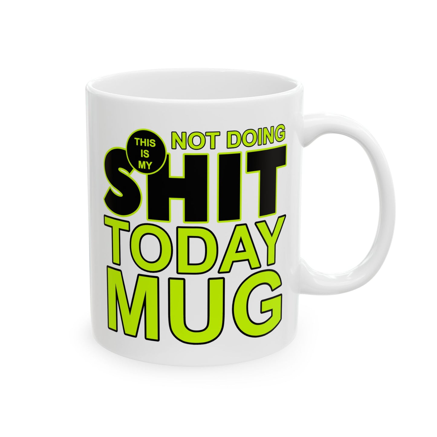 Adult Mug - This is My Not Doing Shit Today Mug