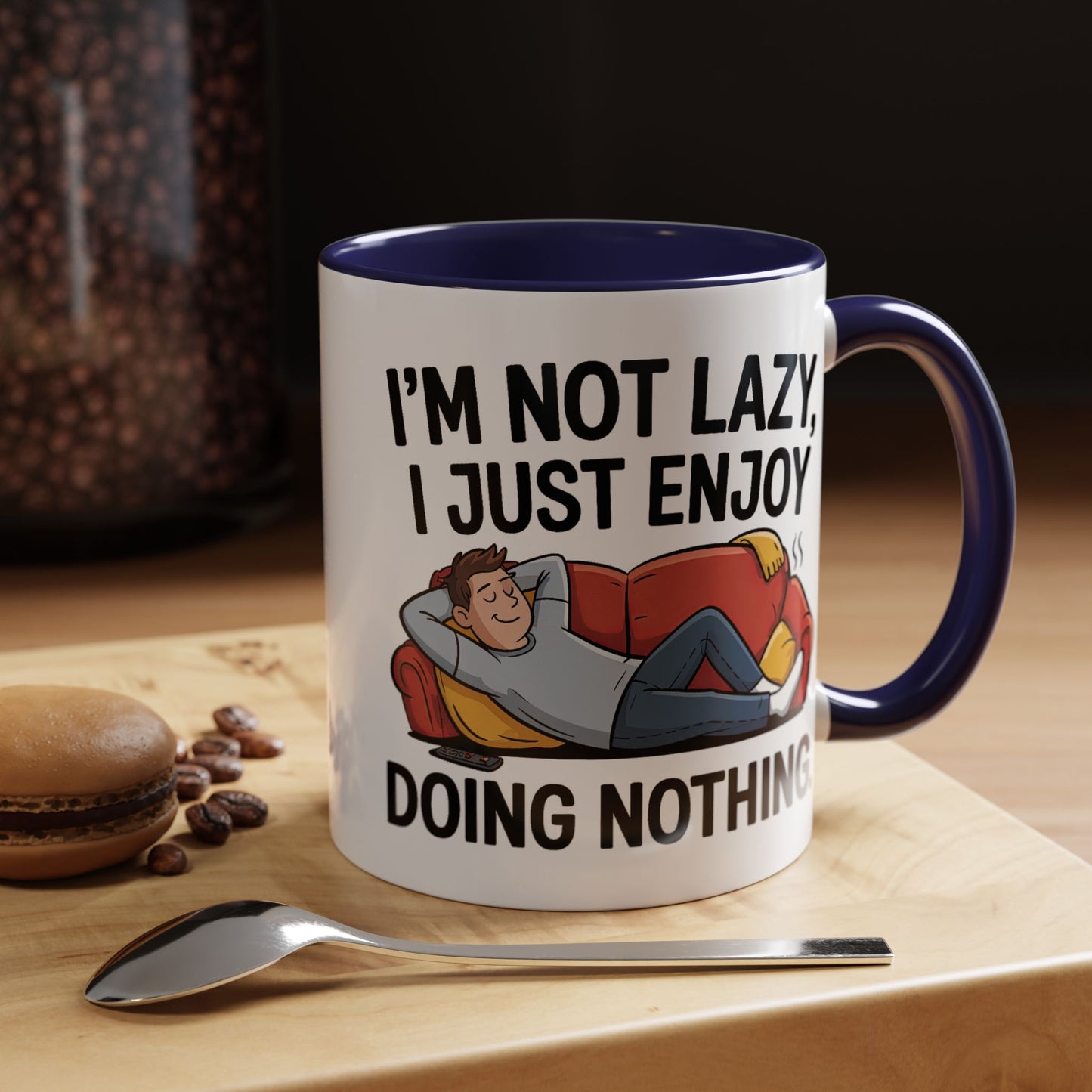 Humor Mug - I'm Not Lazy I Just Enjoy Doing Nothing