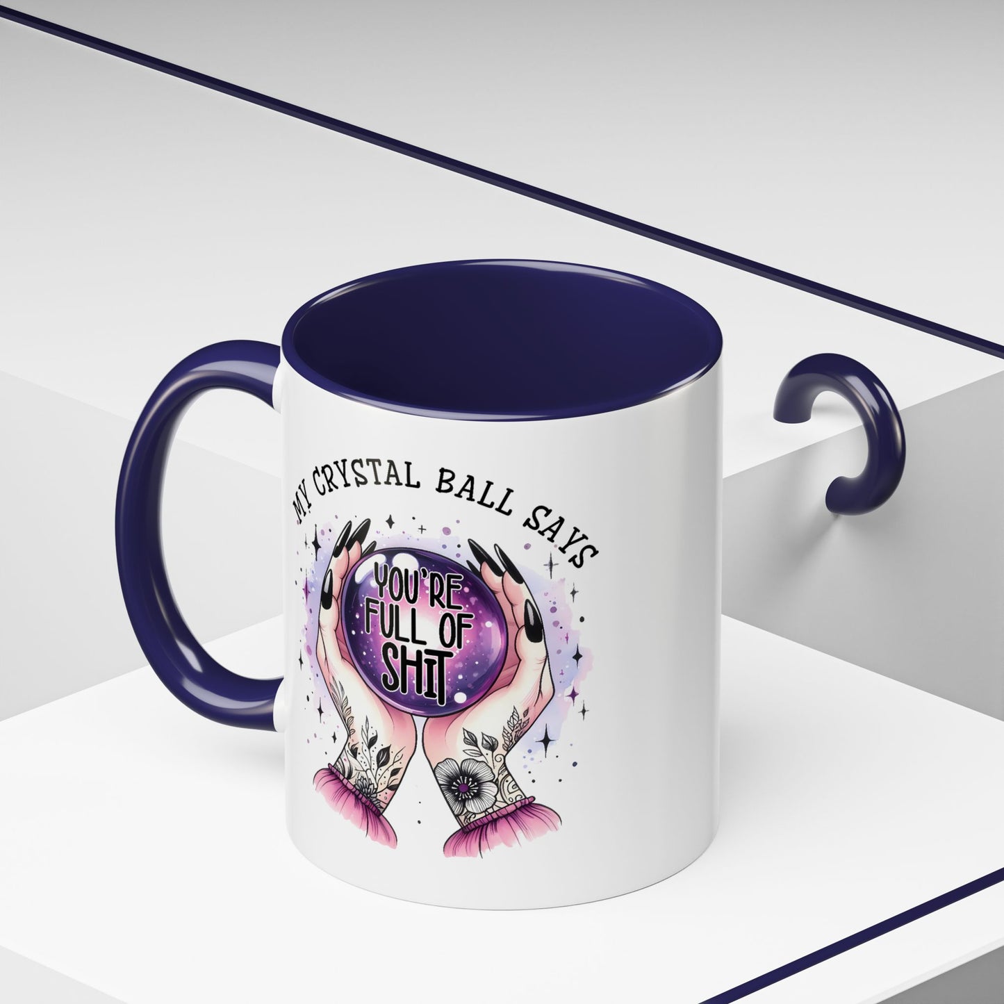 Adult Mug - My Crystal Ball Says You're Full of Shit