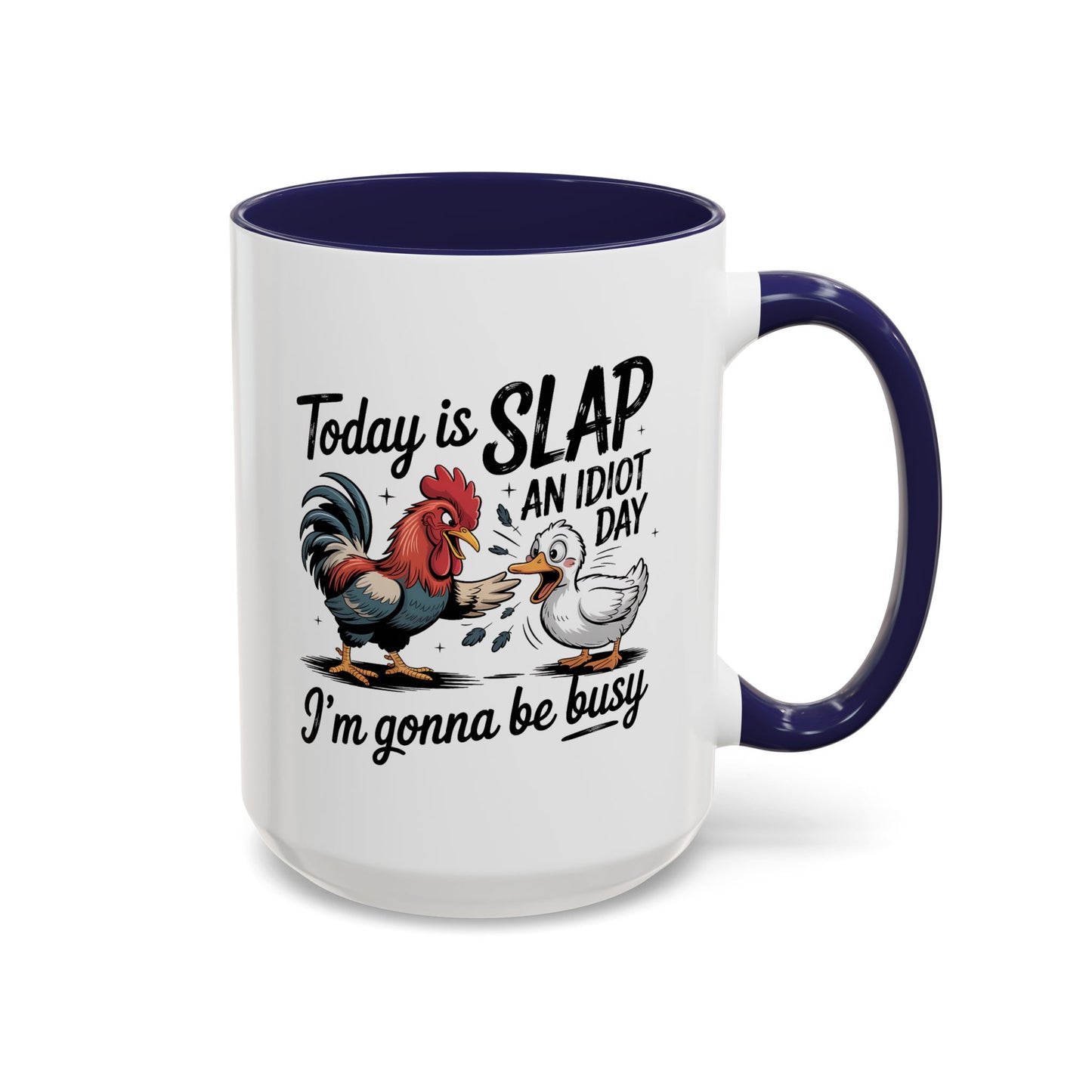 Humor Mug - Today is Slap An Idiot Day