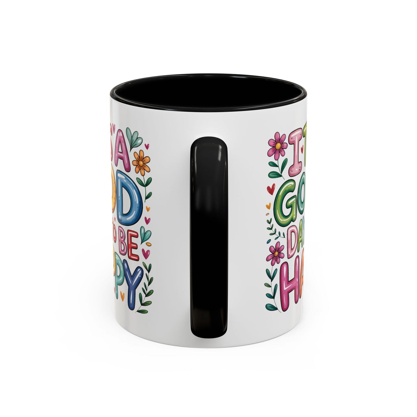 Motivation Mug - It's a Good Day to Be Happy
