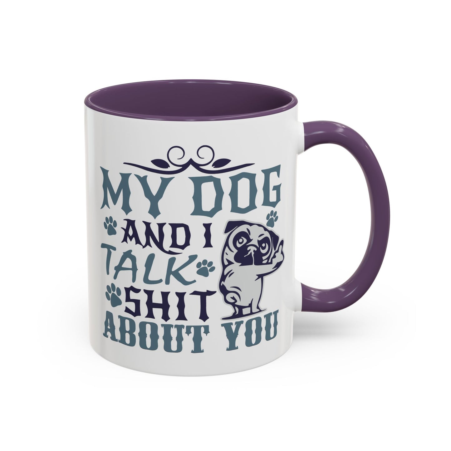 Humor Mug - My Dog and I