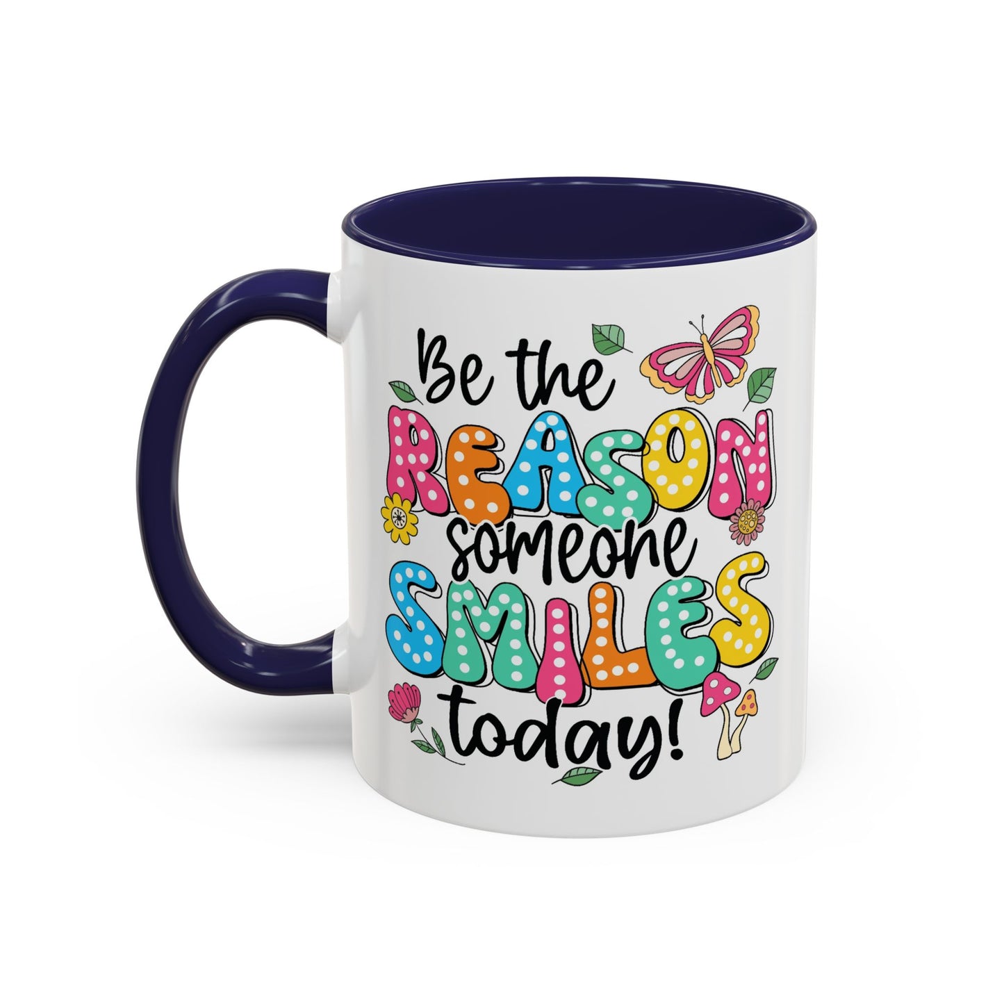 Motivational Mug - Be The Reason Someone Smiles Today