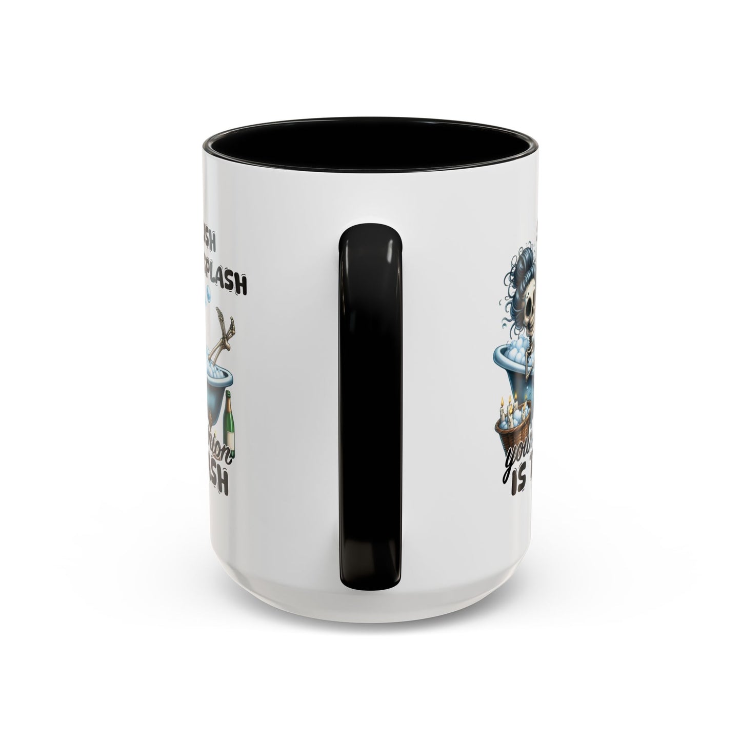 Humor Mug - Splish Splash Your Opinion is Trash