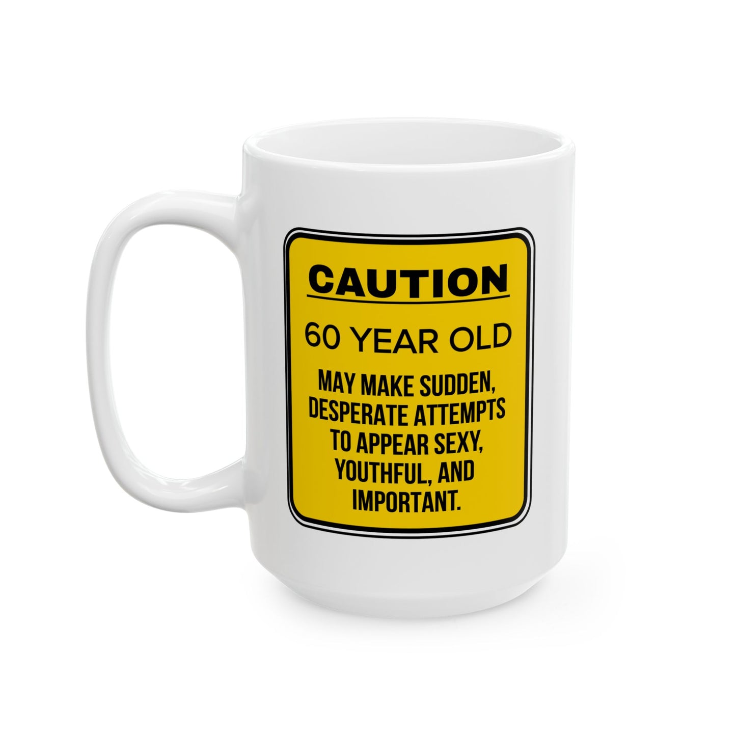 Birthday Mug - Caution 60 Year Old
