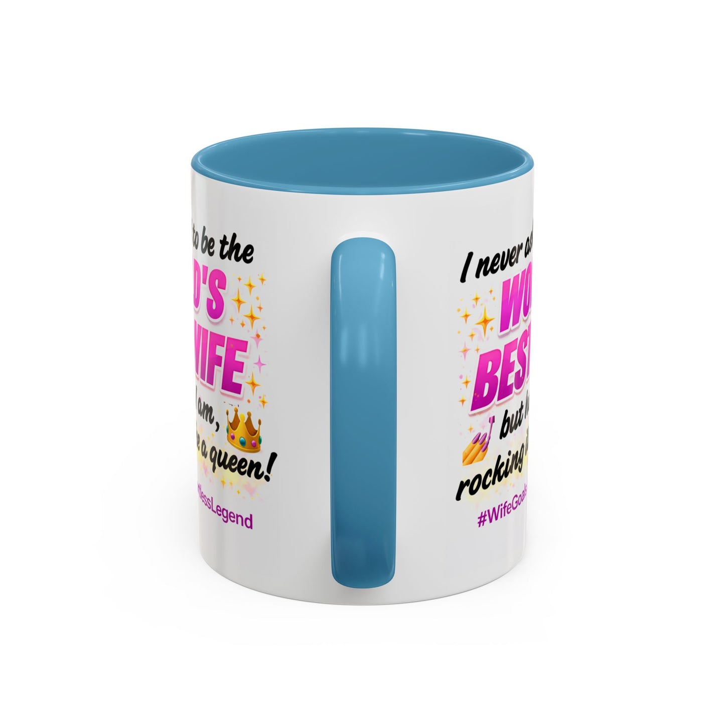 Anniversary Mug - I Never Asked To Be The World's Best Wife