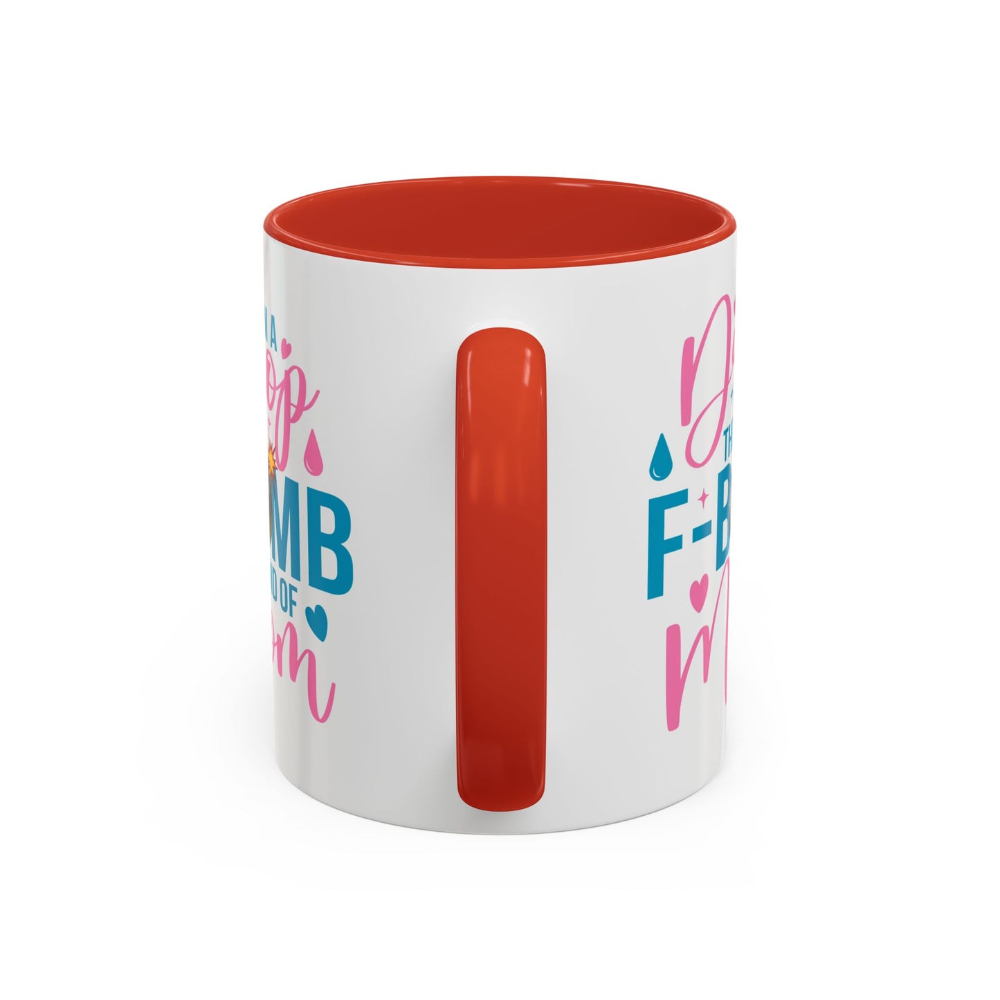 Humor Mug - I'm A Drop the F-Bomb Kind of Mom
