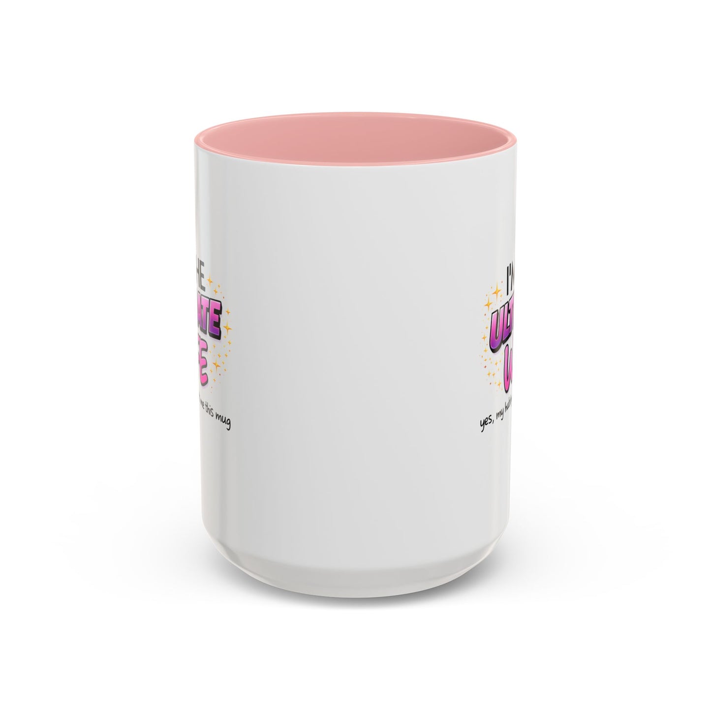 Anniversary Mug - I'm The Ultimate Wife