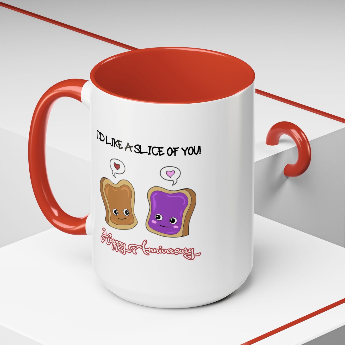 Anniversary Mug - I'd Like a Slice of You