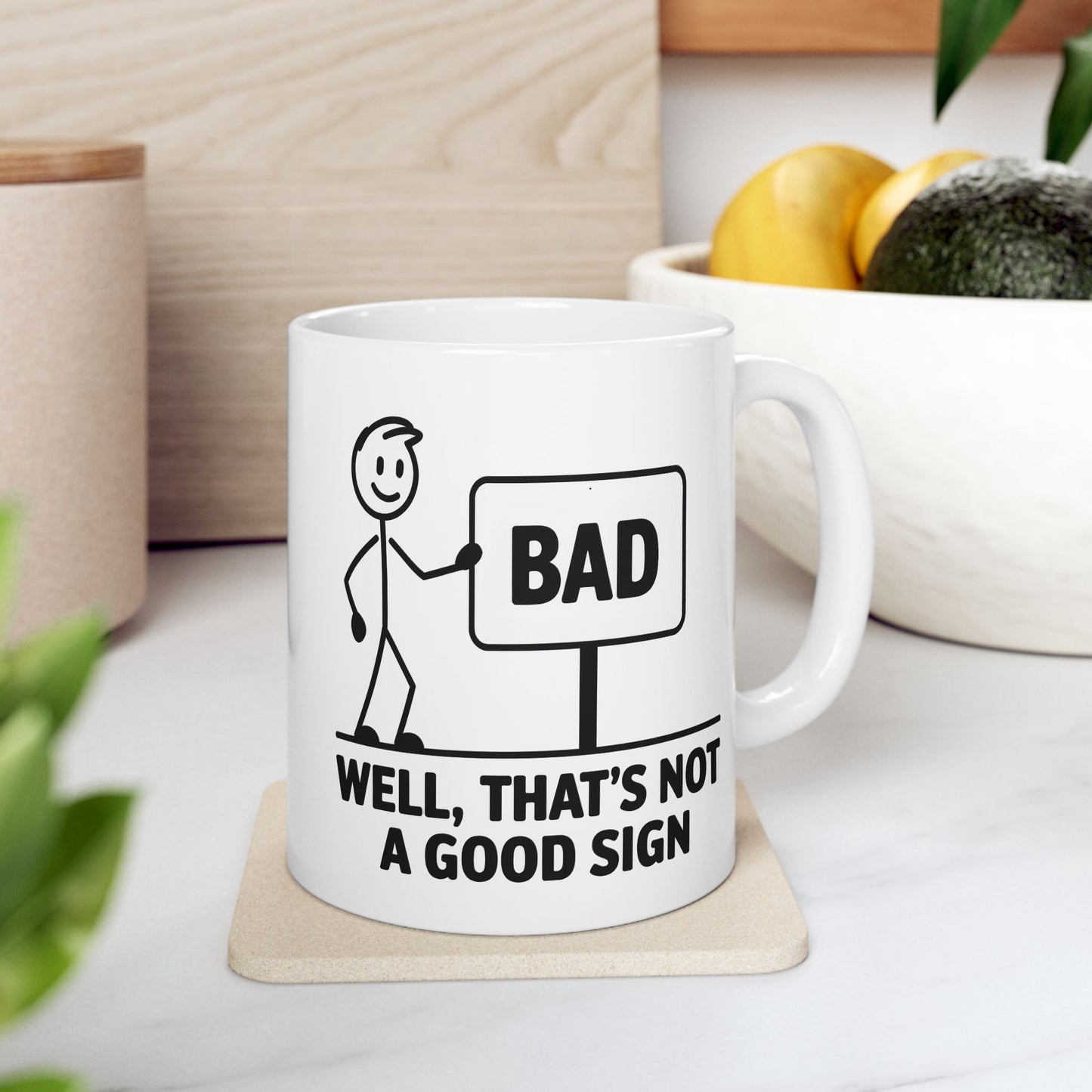 Humor Mug - Bad Sign
