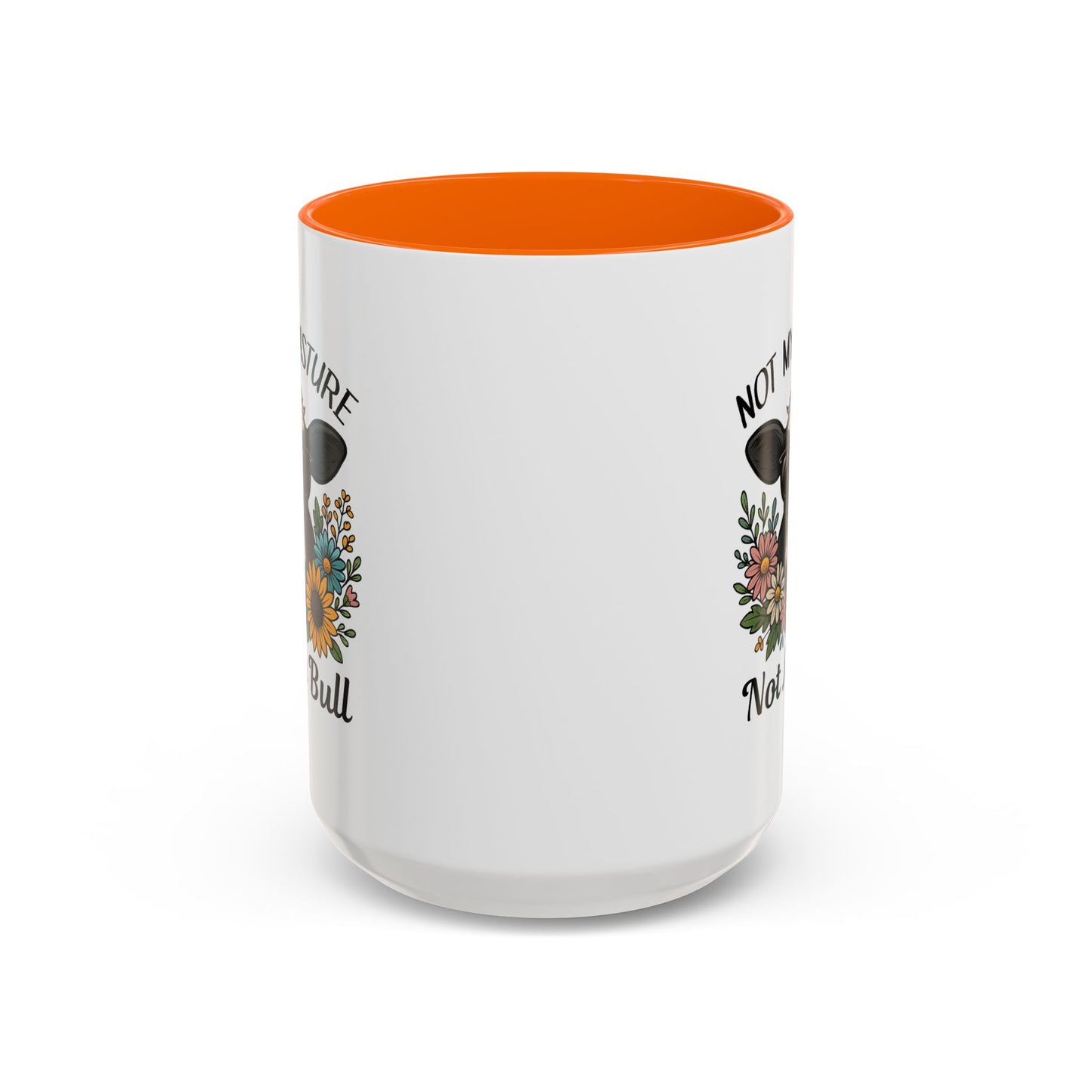 Humor Mug - Not My Pasture Not My Bull