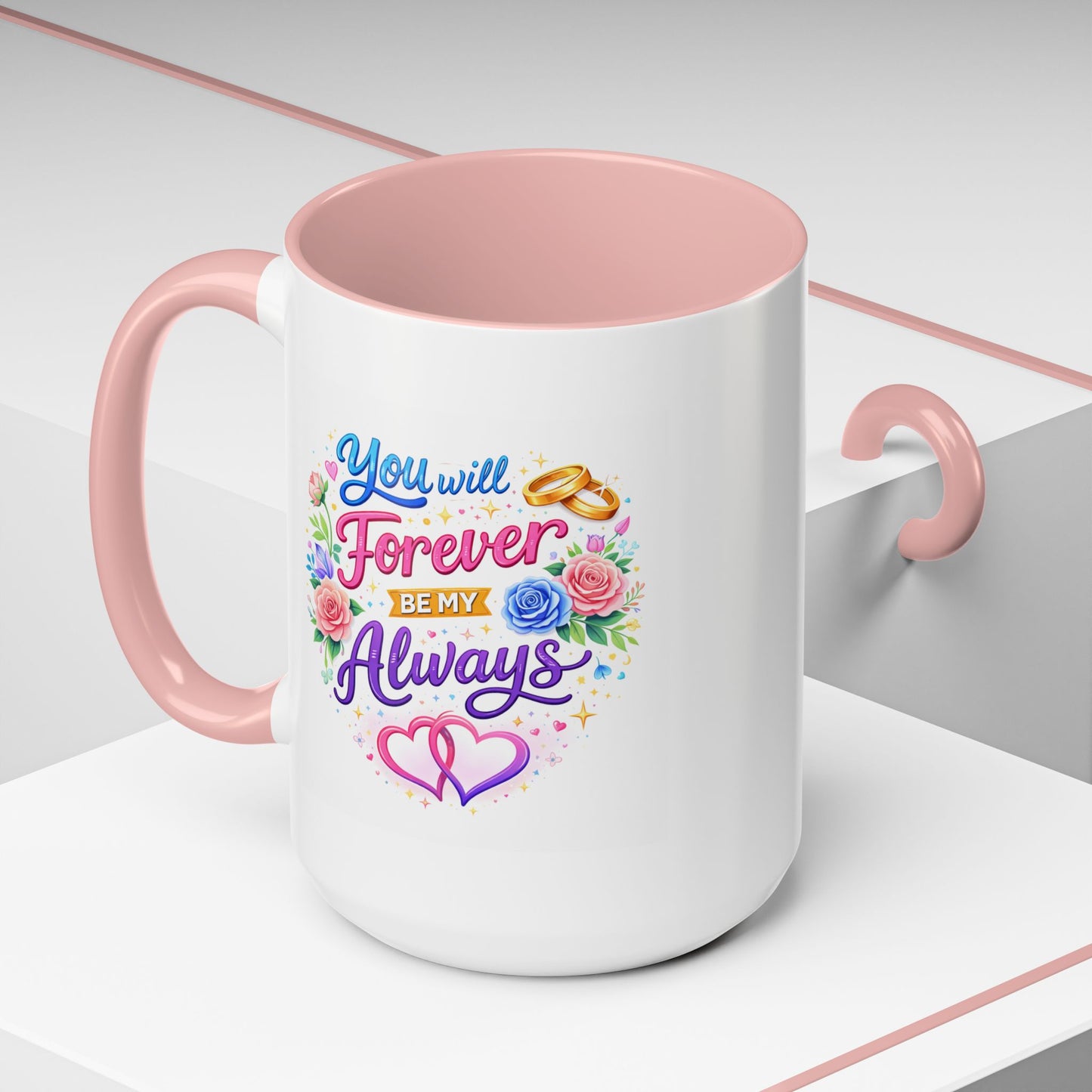 Anniversary Mug - You Will Forever Be My Always