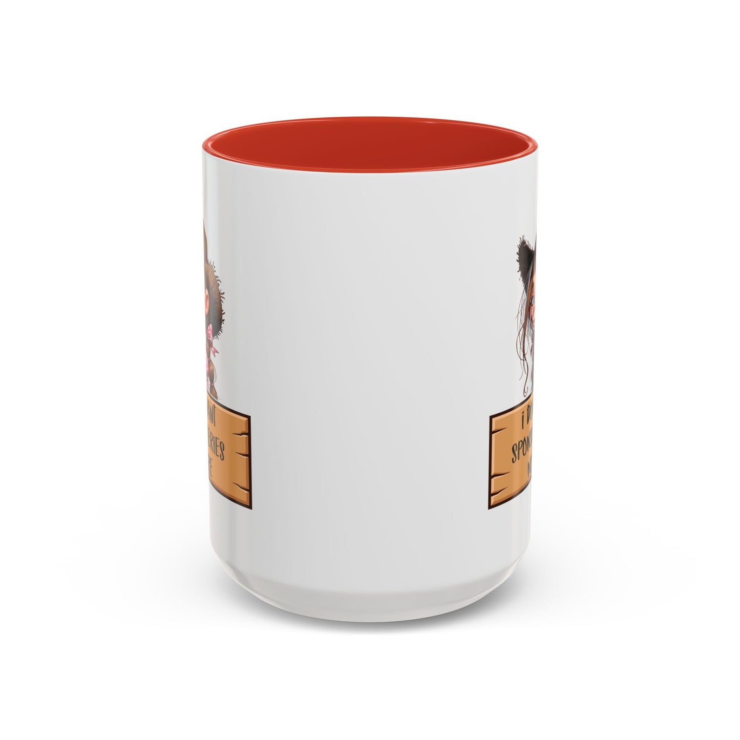 Adult Mug - I Don't Want Sponserbileries No More