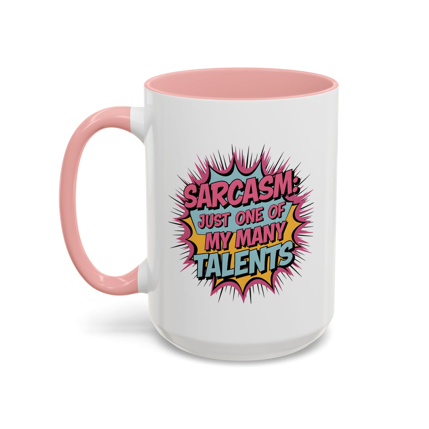 Humor Mug - Sarcasm Just One of My Many Talents
