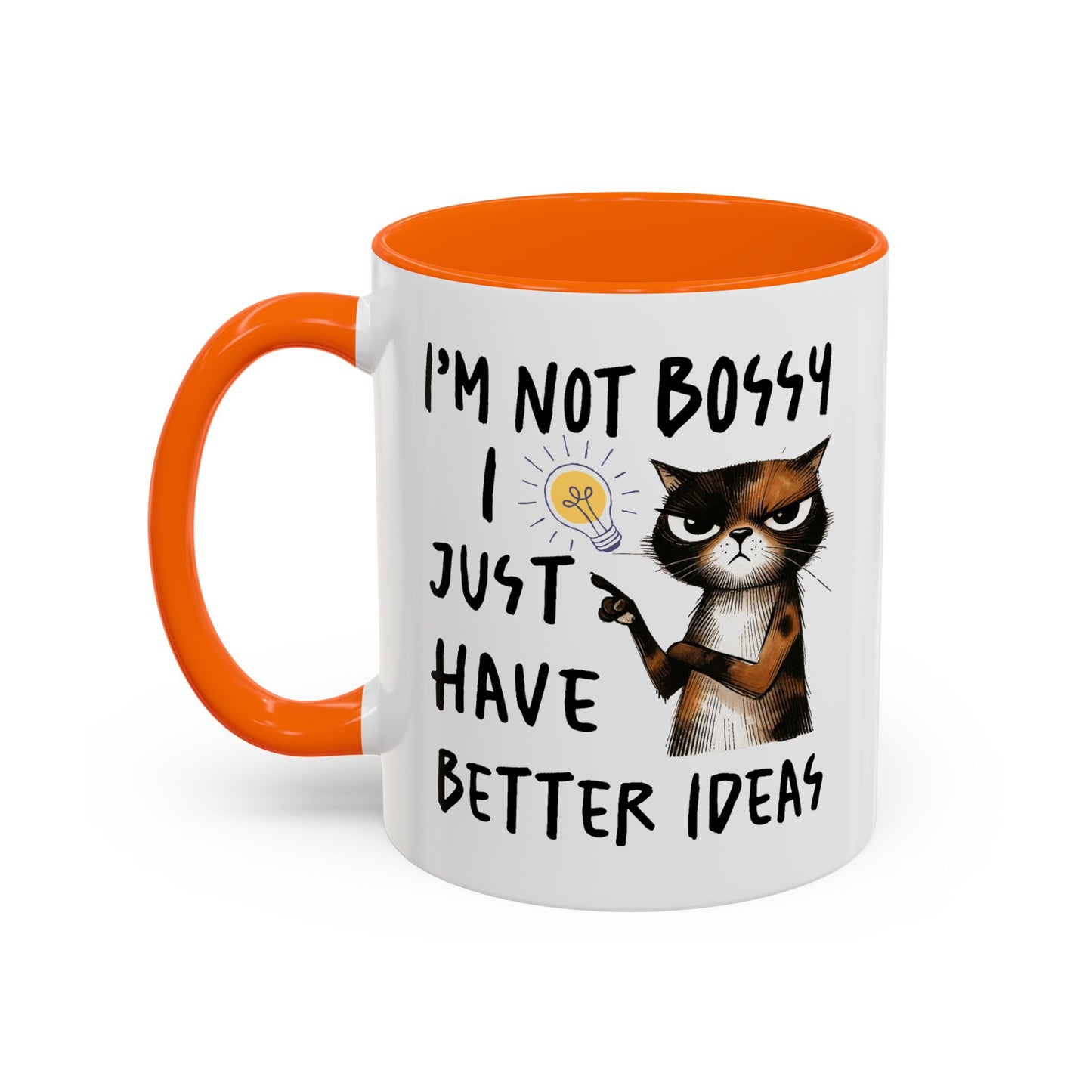 Humor Mug -I'm Not Bossy I Just Have Better Ideas