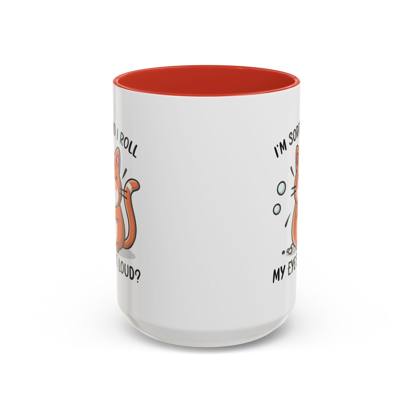 Animal Mug - I'm Sorry Did I Roll My Eyes Out loud?