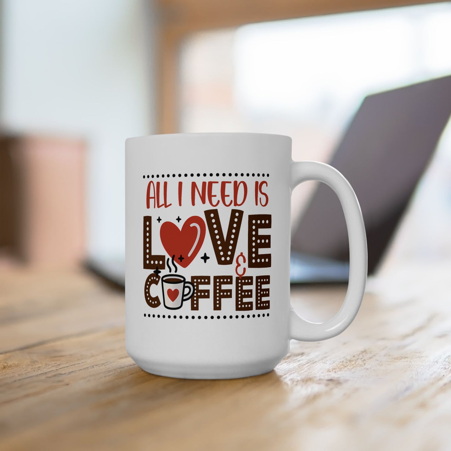Anniversary Mug - All I Need Is Love And Coffee