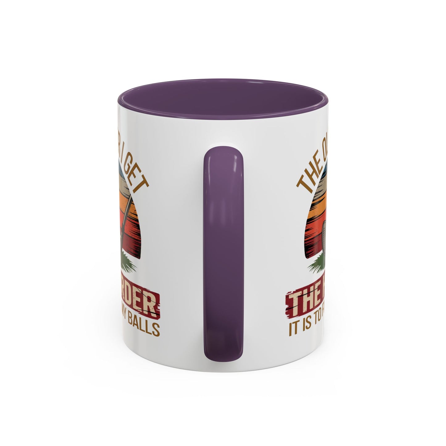 Humor Mug - The Older I Get