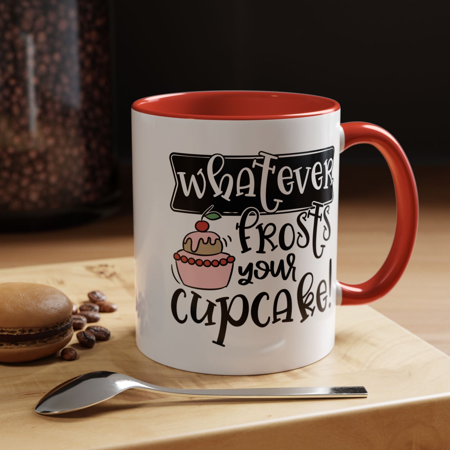 Humor Mug - Whatever Frosts Your Cupcake!