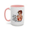 Humor Mug - I'm Not Always a Bitch