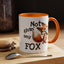 Humor Mug - Not Givin Any Fox