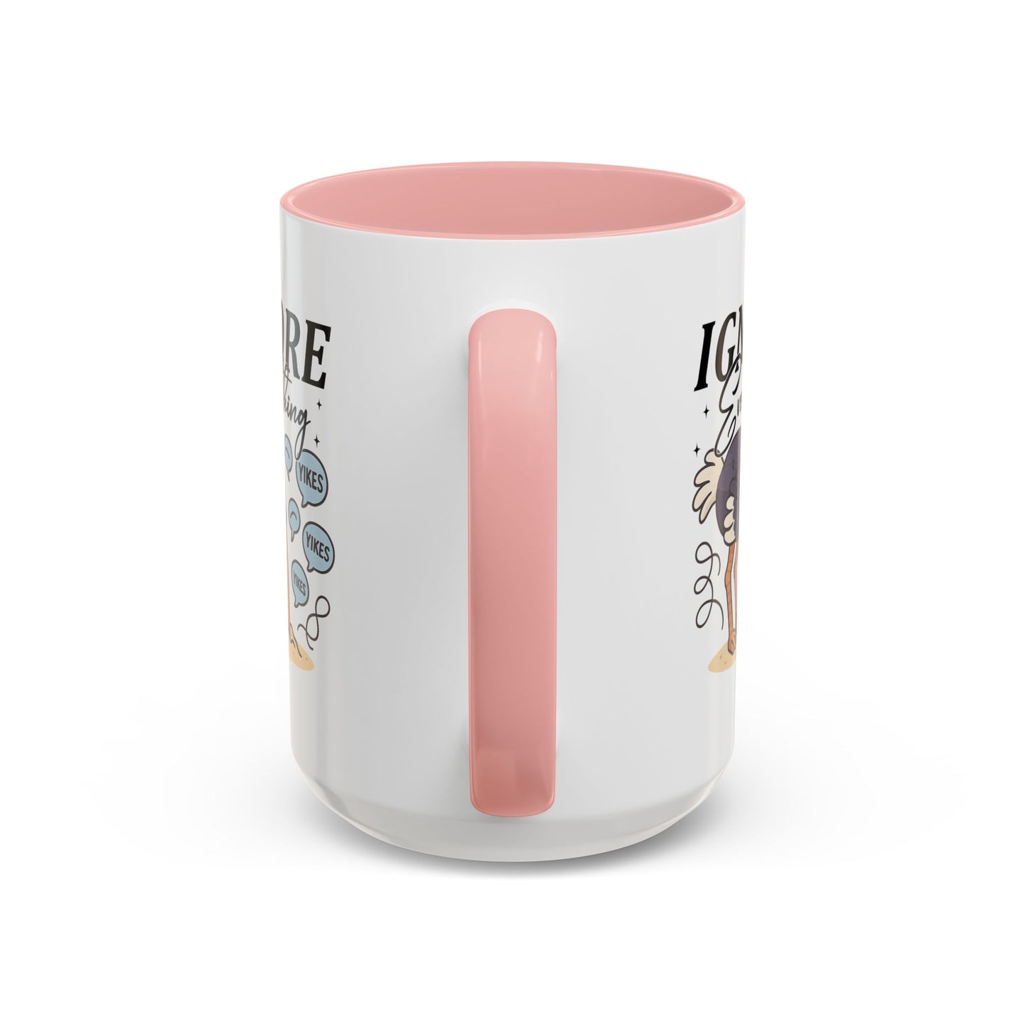 Humor Mug - Ignore Everthing