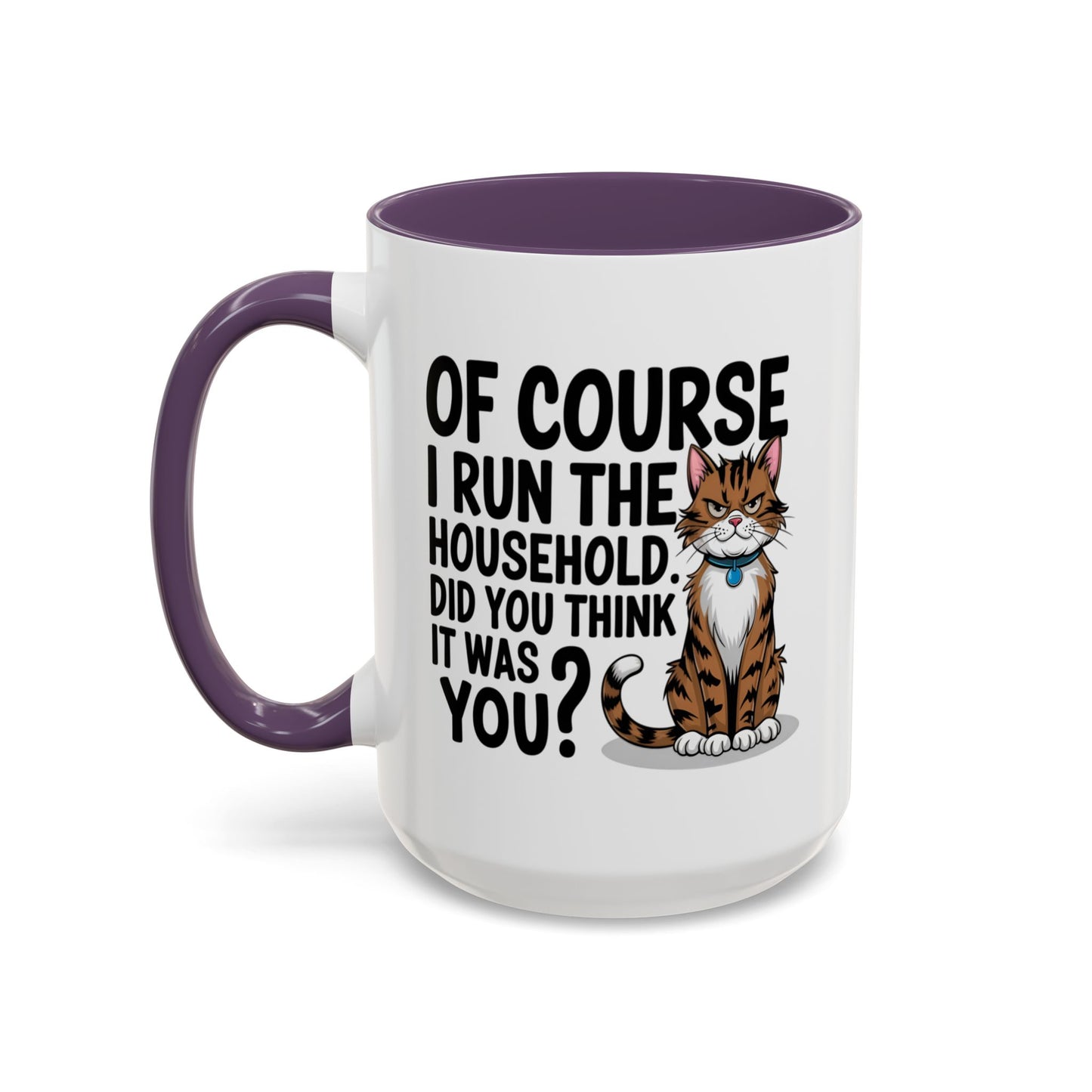 Animal Mug - Of Course I Run This Household