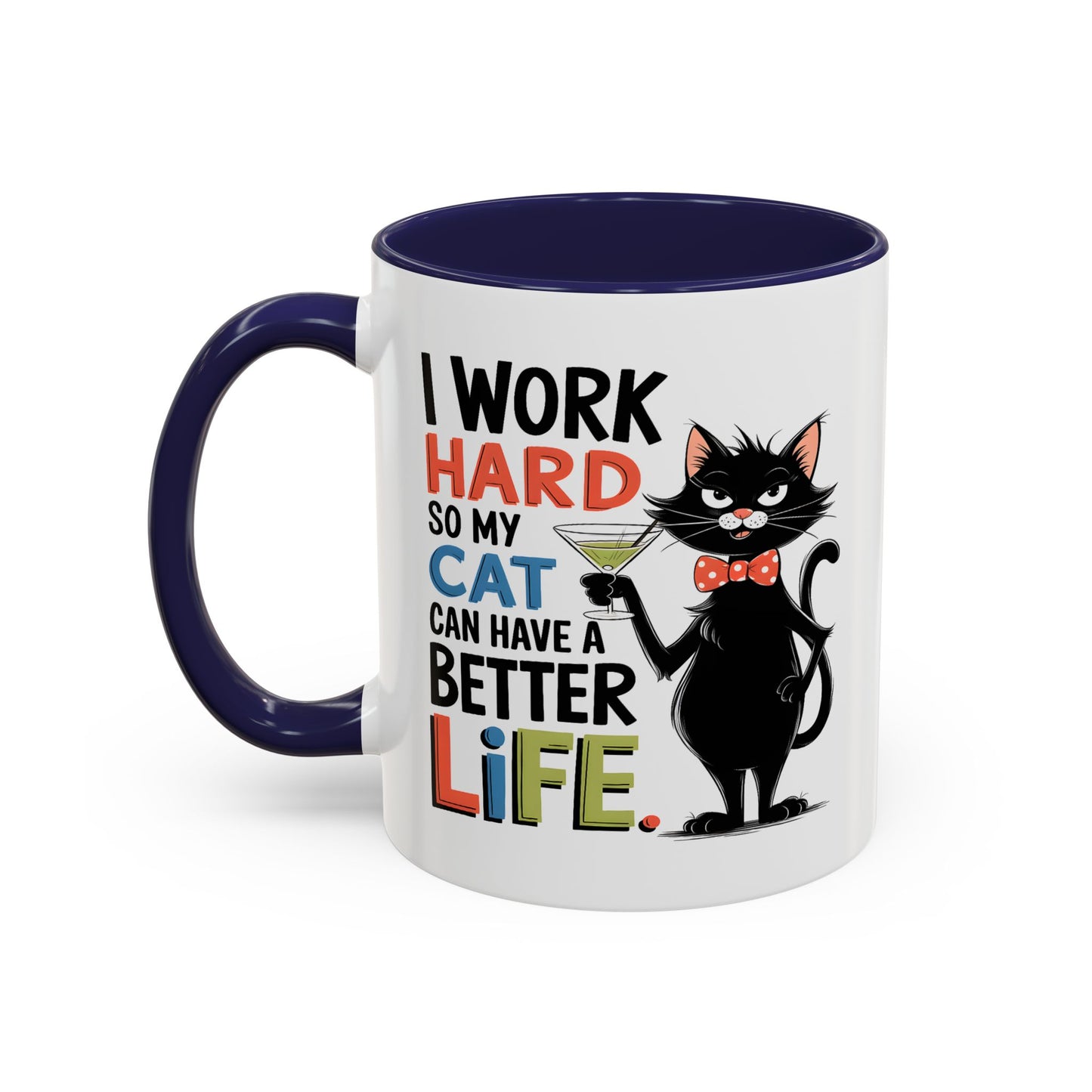Humor Mug - I Work Hard So My Cat