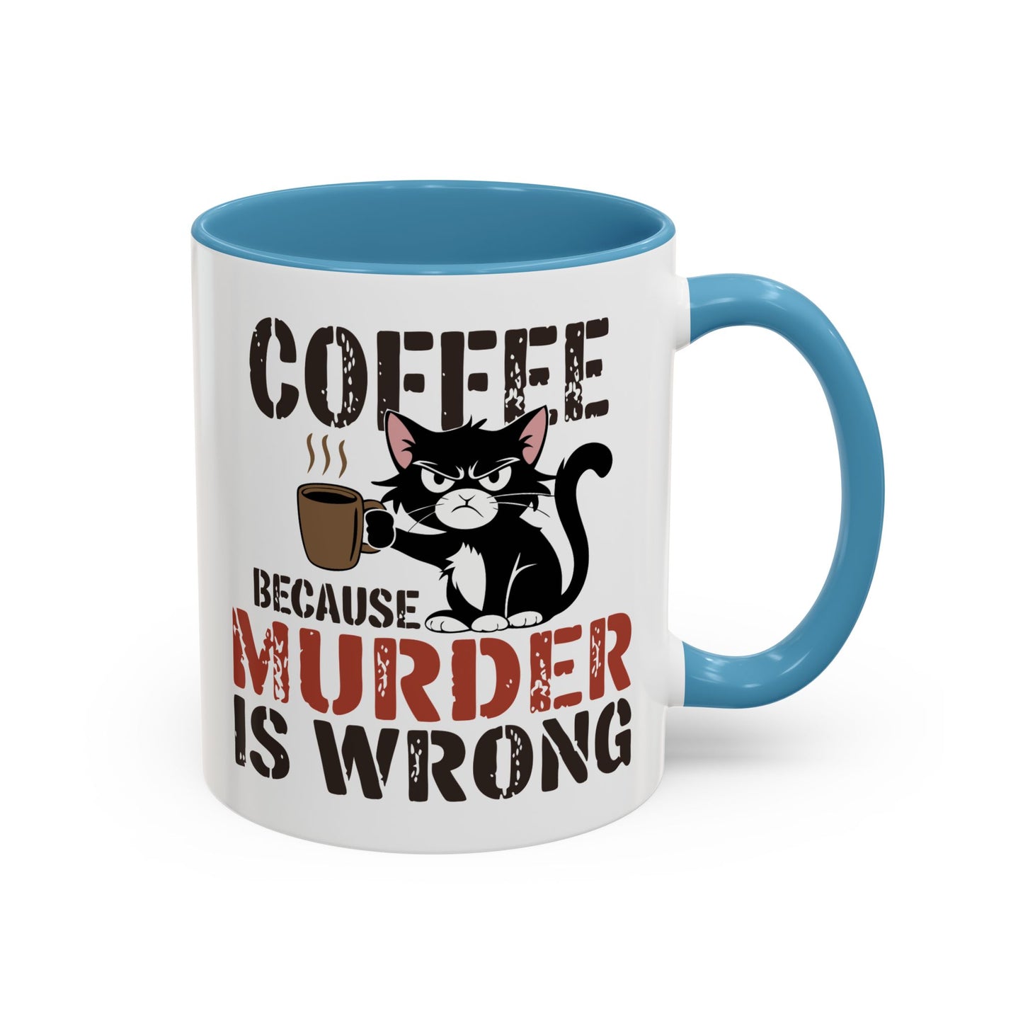 Humor Mug -  Coffee Because Murder is Wrong